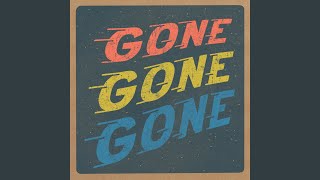 Gone Gone Gone [upl. by Schmitt]