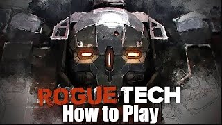 Roguetech  How to Install and Play  a New Player Guide [upl. by Materi]