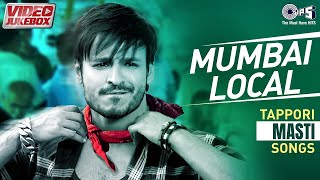 Mumbai Local  Tappori Masti Songs  Masti Songs  Masti Songs Of Bollywood  Hindi Masti Song [upl. by Nuhsed]