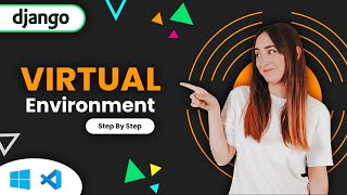 Django Virtual Environment  VS Code amp Windows 10  Django Tutorial [upl. by Erodavlas]