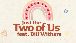 Grover Washington Jr feat Bill Withers  Just the Two of Us Official Lyric Video [upl. by Lusty181]