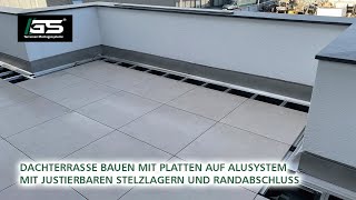 Dachterrasse mit Platten und justierbaren Stelzlagern auf Alusystem und Randabschluss bauen [upl. by Xuerd]