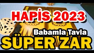 Hapis 2023 SÜPER ZAR Babamla Tavla [upl. by Tay242]