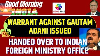 Warrant against Gautam Adani issued Handed over to Indian Foreign Ministry Office [upl. by Relda]