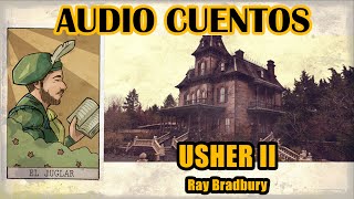 quotUSHER IIquot Ray Bradbury AUDIO CUENTO [upl. by Aliehs]