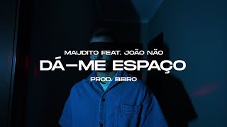 Maudito  Dáme Espaço Feat João Não [upl. by Sissy]