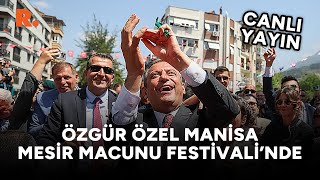 Özgür Özel Manisa Mesir Macunu Festivaline katıldı CANLI [upl. by Nations]