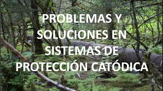 PROBLEMAS Y SOLUCIONES EN PROTECCIÓN CATÓDICA [upl. by Raleigh]