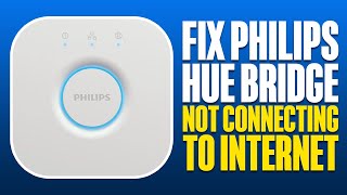 How To Fix Philips Hue Bridge Not Connecting To Internet [upl. by Merrell394]