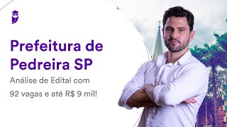 Prefeitura de Pedreira SP Análise de Edital com 92 vagas e até R 9 mil [upl. by Thunell571]