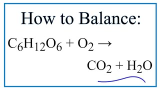 How to Balance C6H12O6  O2  CO2  H2O Combustion of Glucose Plus Oxygen [upl. by Breana]