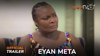 Eyan Meta Yoruba Movie 2024  Official Trailer  Now Showing On ApataTV [upl. by Hameean143]