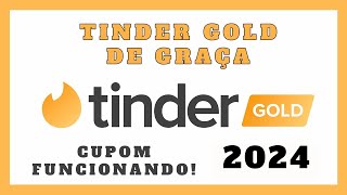 TINDER GOLD DE GRAÇA 2024  COMO TER E CONSEGUIR EXPLICADO PASSO A PASSO  COMO USAR FUNCIONA PLUS [upl. by Rosy]