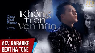 Karaoke  Không Trọn Vẹn Nữa  Châu Khải Phong  Beat Hạ Tone [upl. by Ianej]