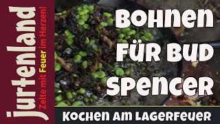 Kochen am Lagerfeuer  Bohnen für Bud Spencer  Jurtenland [upl. by Maroj637]