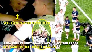 ARDA GÜLERS EMOTIONAL REACTION TO TONI KROOS LAST GAME FOR REAL MADRID IN LALIGA [upl. by Leia709]