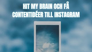 Hit my brain och få contentidéer till Instagram [upl. by Ansela]