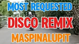 🇵🇭DISCO REMIX MOST REQUESTED MASPINALUPIT BandidongHamog [upl. by Annawot]