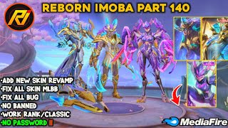 NEW‼️REBORN IMOBA PART 140 V 311 ADD NEW SKIN REVAMP NO BANNEDFIX ALL BUG  NO PASSWORD [upl. by Amin]