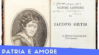 quotUltime Lettere di Jacopo Ortisquot Ugo Foscolo 1802 Letteratura Italiana [upl. by Nicki]