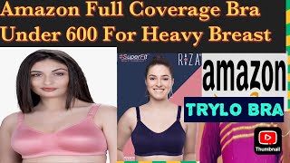 Amazon TRYLO Riza Full Coverage Bra for Heavy Breast trylobrafullcoveragebra heavybreastbrabra [upl. by Christalle]