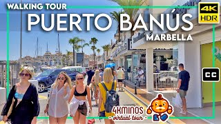 Puerto Banús Marbella  4K HDR Walking Virtual Tour Spain 2022 [upl. by Aurita]