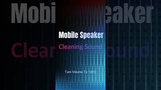 Mobile Speaker Cleaning Sound [upl. by Nylarej746]