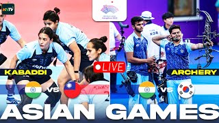 Asian Games 2023 Live  India vs Chinese Taipei Womens Kabaddi Final amp 2 Final Matches in Archery [upl. by Enuahs]