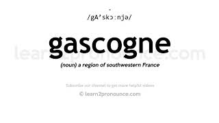 How to pronounce Gascogne  English pronunciation [upl. by Lleryt142]