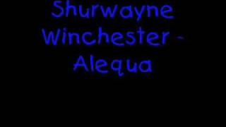 Shurwayne Winchester  Alequa [upl. by Smart]