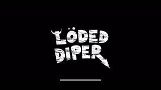 Löded DiperLöded Diper Full Album [upl. by Lotty]