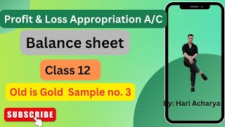 Profit amp loss appropriation ac amp Balance sheet  Class 12  Old is Gold sample no 3 [upl. by Hui]