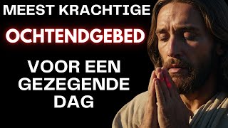 MEEST KRACHTIGE OCHTENDGEBED VOOR EEN GEZEGENDE DAG [upl. by Netti682]