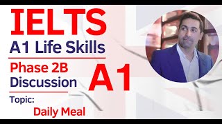 Phase 2b  IELTS A1 Life Skill Phase 2b Discussion  Daily Meals [upl. by Miun287]