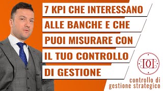 7 KPI che interessano alle banche e che puoi misurare con il tuo controllo di gestione [upl. by Marybeth]