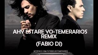 Temerarios  Ahy estare yo remix Fabio dj [upl. by Nenerb563]