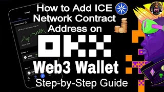 How to Add ICE Network Contract Address on OKX Web3 Wallet StepbyStep Guide [upl. by Eedrahs]