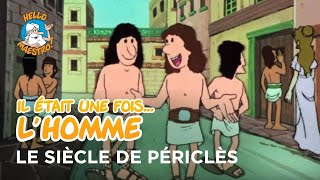 Il était une fois… lHomme 🧝‍♂️🧝‍♀️ Le Siècle de Périclès 🇬🇷 [upl. by Nivahb]