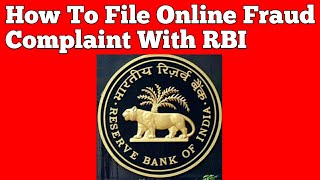 How To File Online Fraud Complaint With RBI II ऑनलाइन fraud complaint कैसे करें [upl. by Legyn940]