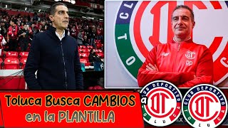 🔥👹 Toluca BUSCA los PRIMEROS CAMBIOS en su PLANTILLA Estos serian los REFUERZOS FILTRAN LISTA [upl. by Milburn]