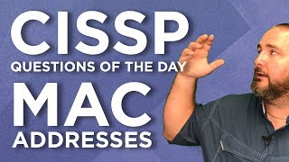 CISSP Practice Questions of the Day from IT Dojo  59  MAC Addresses [upl. by Porta]