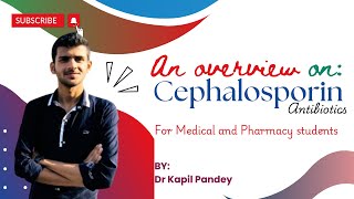 Cephalosporin Antibiotics  Basic Pharmacology  By Dr Kapil Pandey Loksewa NPC License Exam [upl. by Alyat425]