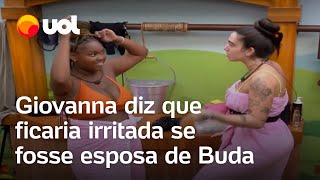 Caso Camila Moura no BBB 24 Giovanna diz que se irritaria caso fosse esposa de Lucas Buda [upl. by Eustache]