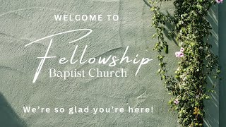 Fellowship Baptist Church Live [upl. by Ettenahs]