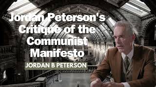 Jordan Petersons Critique of the Communist Manifesto [upl. by Rojam]