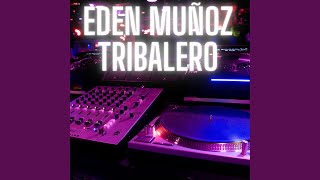 Eden Muñoz Pero Tribalero [upl. by Braden]