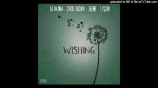 DJDrama Wishing Audio ft Chris Brown Lyquin Skeme [upl. by Winstonn]