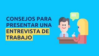 Consejos para presentar una entrevista de trabajo  Cómo conseguir el trabajo que deseas [upl. by Levin]