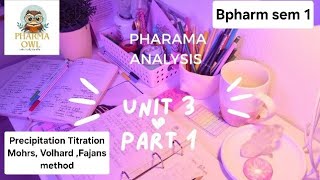 UNIT 3 PART 1 PRECIPITATION TITRATION  MOHR VOLHARD  FAJAN METHOD pharma analysis BPharm sem 1 [upl. by Sink287]