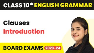 Clauses  Introduction  Class 10 English Grammar 202223 [upl. by Yttisahc]